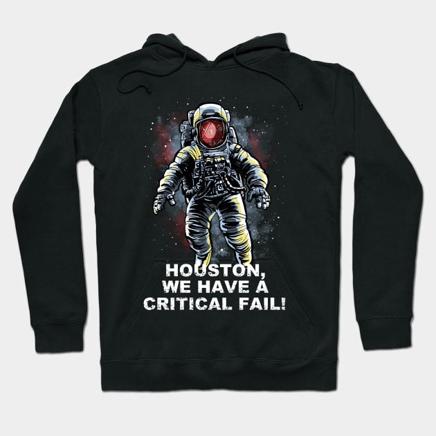 Houston, we have a Critical Fail Hoodie by Zascanauta